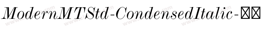 ModernMTStd-CondensedItalic字体转换