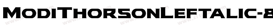 ModiThorsonLeftalic-8pjz字体转换 ModiThorsonLeftalic-8pjz字体转换