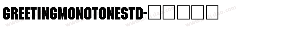 GreetingMonotoneStd字体转换