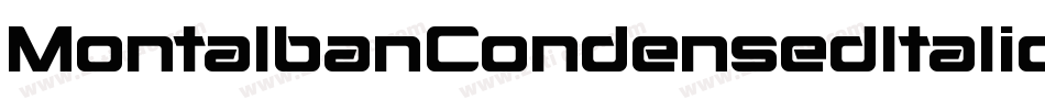 MontalbanCondensedItalic-Xawd字体转换 MontalbanCondensedItalic-Xawd字体转换