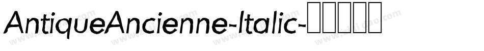 AntiqueAncienne-Italic字体转换