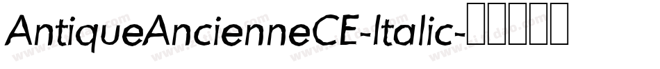 AntiqueAncienneCE-Italic字体转换