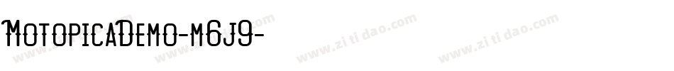MotopicaDemo-m6j9字体转换 MotopicaDemo-m6j9字体转换