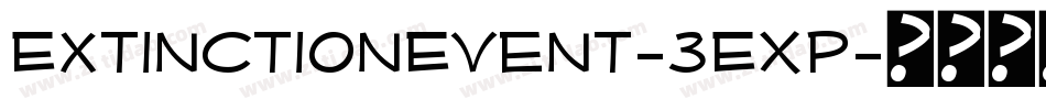 ExtinctionEvent-3EXp字体转换