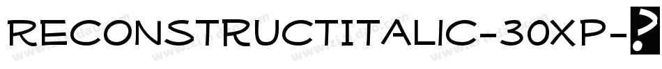 ReconstructItalic-30Xp字体转换