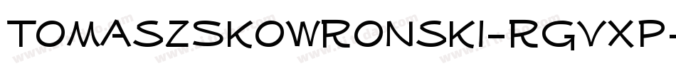 TomaszSkowronski-rgvXp字体转换 TomaszSkowronski-rgvXp字体转换