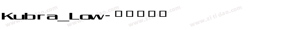 Kubra_Low字体转换