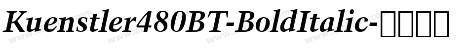 Kuenstler480BT-BoldItalic字体转换