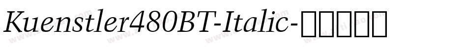 Kuenstler480BT-Italic字体转换