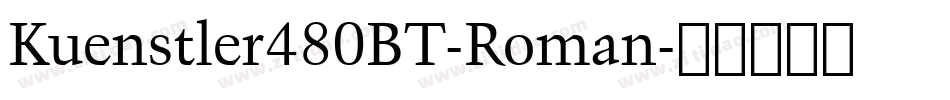 Kuenstler480BT-Roman字体转换
