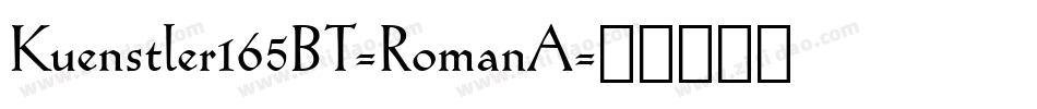 Kuenstler165BT-RomanA字体转换