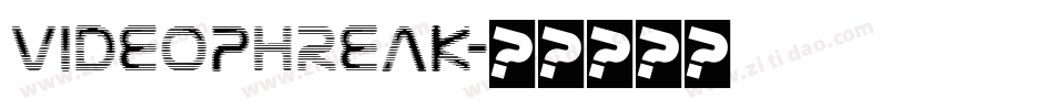 VIDEOPHREAK字体转换