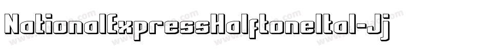 NationalExpressHalftoneItal-JjWo字体转换 NationalExpressHalftoneItal-JjWo字体转换
