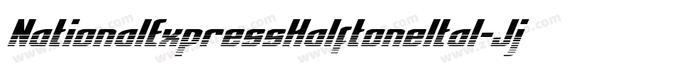 NationalExpressHalftoneItal-JjWo字体转换 NationalExpressHalftoneItal-JjWo字体转换