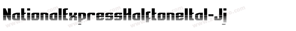 NationalExpressHalftoneItal-JjWo字体转换 NationalExpressHalftoneItal-JjWo字体转换