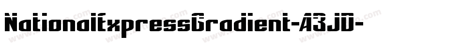 NationalExpressGradient-A3JD字体转换 NationalExpressGradient-A3JD字体转换