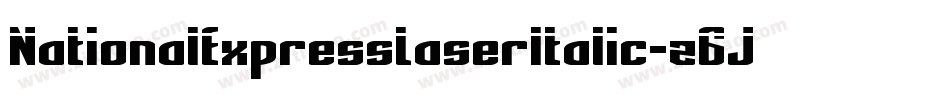 NationalExpressLaserItalic-z6Jw字体转换