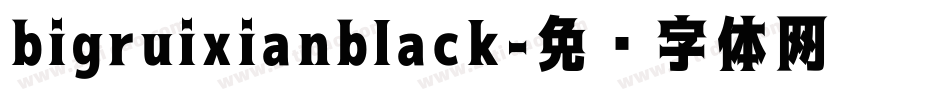 bigruixianblack字体转换