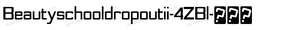 Beautyschooldropoutii-4ZBl字体转换