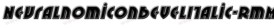 NeuralnomiconBevelItalic-RmM6字体转换 NeuralnomiconBevelItalic-RmM6字体转换