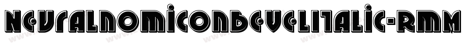 NeuralnomiconBevelItalic-RmM6字体转换 NeuralnomiconBevelItalic-RmM6字体转换