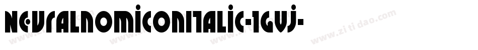 NeuralnomiconItalic-1gVj字体转换 NeuralnomiconItalic-1gVj字体转换
