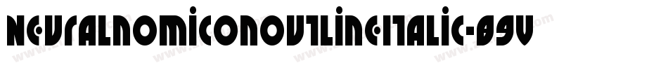 NeuralnomiconOutlineItalic-89VZ字体转换 NeuralnomiconOutlineItalic-89VZ字体转换