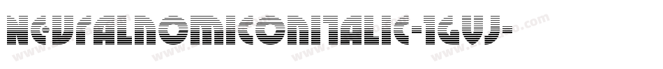NeuralnomiconItalic-1gVj字体转换 NeuralnomiconItalic-1gVj字体转换