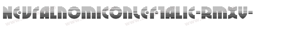 NeuralnomiconLeftalic-Rmxv字体转换