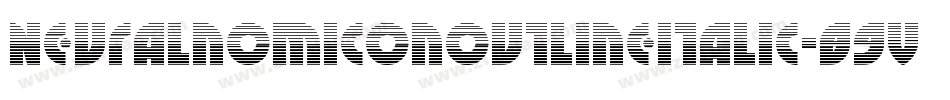 NeuralnomiconOutlineItalic-89VZ字体转换 NeuralnomiconOutlineItalic-89VZ字体转换
