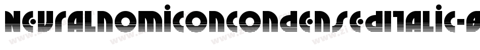 NeuralnomiconCondensedItalic-89KJ字体转换 NeuralnomiconCondensedItalic-89KJ字体转换