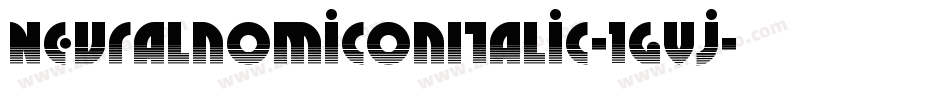 NeuralnomiconItalic-1gVj字体转换 NeuralnomiconItalic-1gVj字体转换