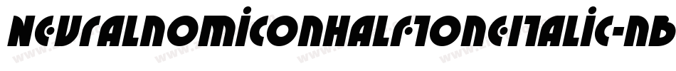 NeuralnomiconHalftoneItalic-nBmR字体转换