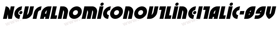 NeuralnomiconOutlineItalic-89VZ字体转换 NeuralnomiconOutlineItalic-89VZ字体转换