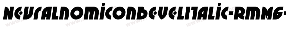 NeuralnomiconBevelItalic-RmM6字体转换 NeuralnomiconBevelItalic-RmM6字体转换