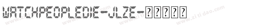 WatchPeopleDie-JlZE字体转换