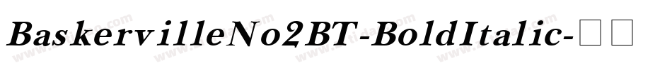 BaskervilleNo2BT-BoldItalic字体转换