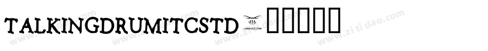 TalkingDrumITCStd字体转换