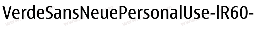 VerdeSansNeuePersonalUse-lR60字体转换 VerdeSansNeuePersonalUse-lR60字体转换