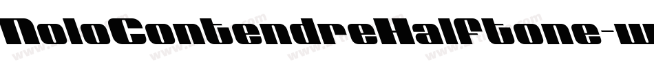 NoloContendreHalftone-w012字体转换