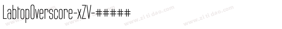 LabtopOverscore-xZV字体转换