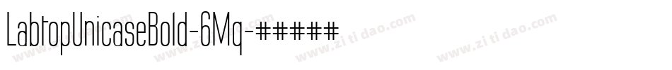 LabtopUnicaseBold-6Mq字体转换