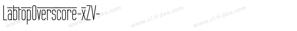 LabtopOverscore-xZV字体转换