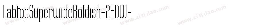 LabtopSuperwideBoldish-2EDW字体转换