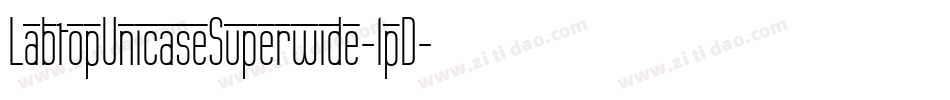 LabtopUnicaseSuperwide-lpD字体转换