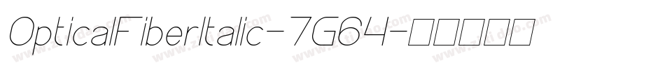 OpticalFiberItalic-7G64字体转换