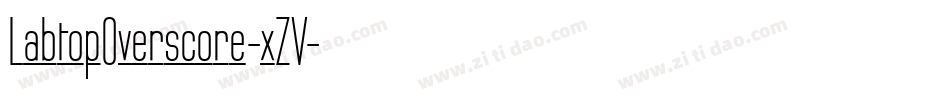 LabtopOverscore-xZV字体转换