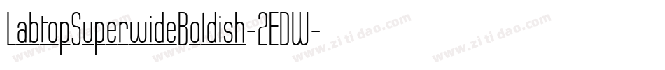 LabtopSuperwideBoldish-2EDW字体转换
