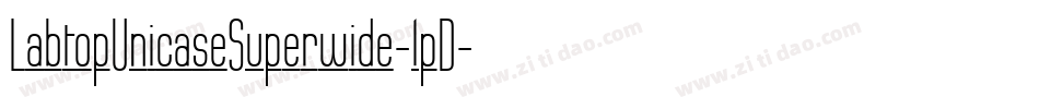 LabtopUnicaseSuperwide-lpD字体转换