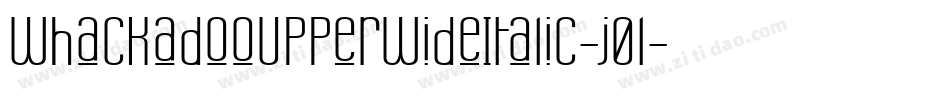 WhackadooUpperWideItalic-j0l字体转换 WhackadooUpperWideItalic-j0l字体转换